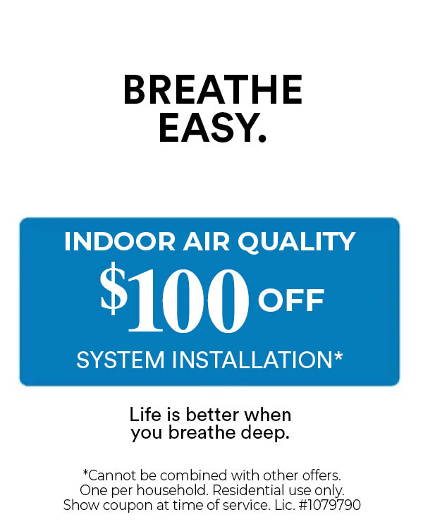 Indoor Air Quality $100 off system Istallation